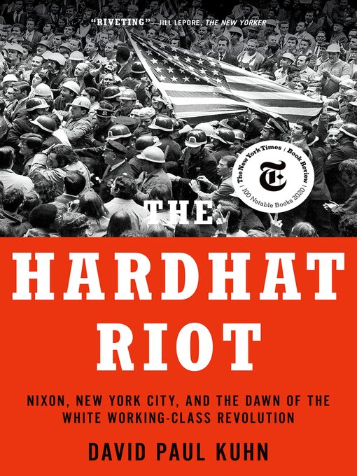 Title details for The Hardhat Riot by David Paul Kuhn - Available
